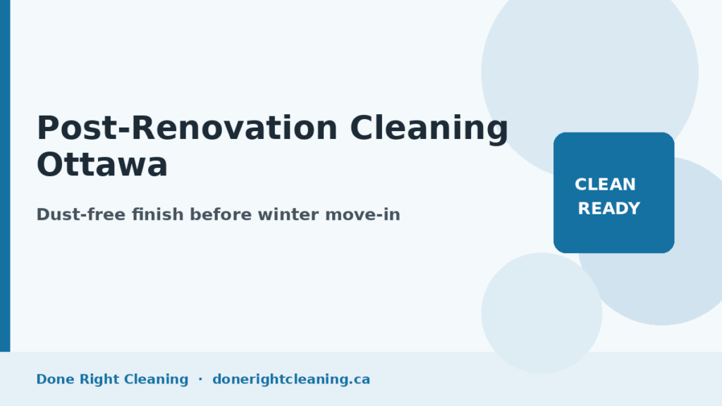 Post-renovation cleaning Ottawa — dust-free home after renovation